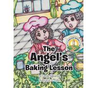 The Angel's Baking Lesson: BOOK 1 (Kinlight Character Building Series - Stories That Shape Hearts)
