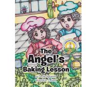 The Angel's Baking Lesson: BOOK 1 (Kinlight Character Building Series - Stories That Shape Hearts)