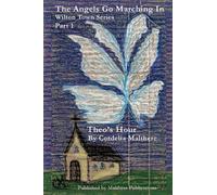 The Angels go marching in: Theo's Hour (Wilton Town)
