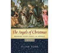 The Angels of Christmas: Hearing God's Voice in Advent
