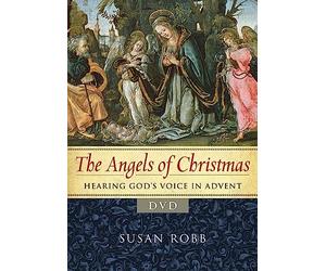 The Angels of Christmas: Hearing God's Voice in Advent