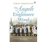 The Angels of Englemere Wood: The uplifting and inspiring true story of a children's home during the Blitz