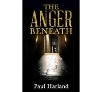 The Anger Beneath