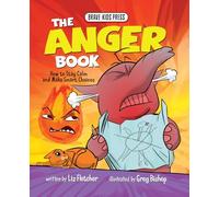 The Anger Book: How to Stay Calm and Make Smart Choices (Brave Kids Press)