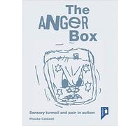 The Anger Box: Sensory turmoil and pain in autism by Phoebe Caldwell (2014) Paperback