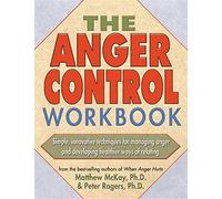 The Anger Control Workbook: Simple, Innovative Techniques for Managing Anger
