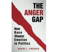 The Anger Gap: How Race Shapes Emotion in Politics