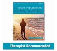 The Anger Management Workbook for Teen Boys: CBT Skills to Defuse Triggers, Manage Difficult Emotions, and Resolve Issues Peacefully