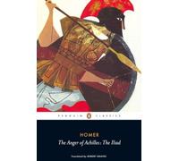 The Anger of Achilles: The Iliad