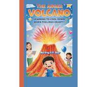 The Anger volcano: Learning to cool down when feelings erupt