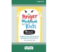 The Anger Workbook for Kids: Fun DBT Activities to Help You Deal with Big Feelings and Get Along with Others [Standard Large Print 16 Pt Edition]