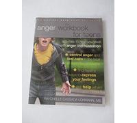 The Anger Workbook For Teens: Activities to Help You Deal With Anger and Frustration (An Instant Help Book for Teens)