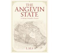 The Angevin State: A Dying Canada’s Future