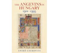 The Angevins in Hungary 1301-1395