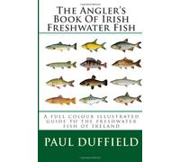 The Angler's Book Of Irish Freshwater Fish