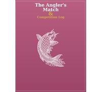 The Angler's Match & Competition Log
