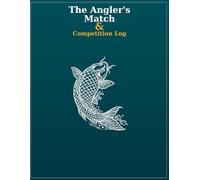 The Angler's Match & Competition Log
