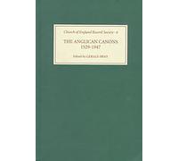 The Anglican Canons, 1529-1947 (Church of England Record Society)