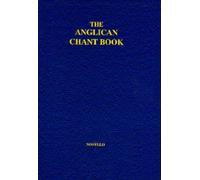 The Anglican Chant Book: Mixed Choir and Accompaniment Collection | Selected Anglican Chants for Parish Church Worship and Sacred Choral Performance | Traditional Anglican Music Resource