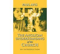 The Anglican Understanding of the Church: An Introduction