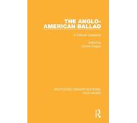 The Anglo-American Ballad: A Folklore Casebook (Routledge Library Editions: Folk Music)
