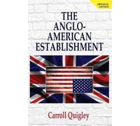 The Anglo-American Establishment - Original Edition by Carroll Quigley (English)
