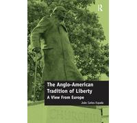 The Anglo-American Tradition of Liberty: A view from Europe