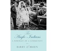 THE ANGLO-INDIANS: A Portrait of a Community