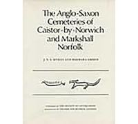The Anglo-Saxon Cemeteries of Caistor-by-Norwich and Markshall, Norfolk: 30 (Society of Antiquaries Occasional Papers)