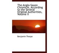 The Anglo-Saxon Chronicle, According to the Several Original Authorities, Volume II