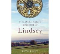 The Anglo-Saxon Kingdom of Lindsey