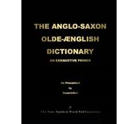 THE ANGLO-SAXON OLD-ENGLISH DICTIONARY [Colour Format]