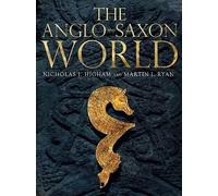 The Anglo-Saxon World by Nicholas J. Higham, M. J. Ryan (Paperback, 2015)
