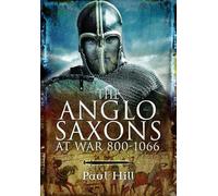 The Anglo-Saxons at War: 800-1066