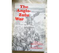 The Anglo-Zulu War: New Perspectives