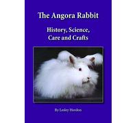 The Angora Rabbit: History, Science, Care and Crafts