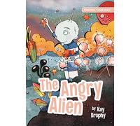 The Angry Alien (Finding Your Way)