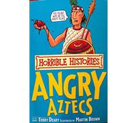 The Angry Aztecs (Horrible Histories)