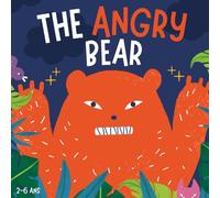 The angry bear: Children's book about emotions for ages 2-6.