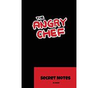 The Angry Chef - Secret Notes: The perfect notebook gift Journal for all kitchen helpers, cooks and chefs to write down new recipes.