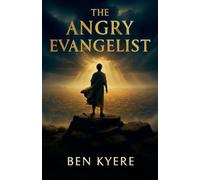 The Angry Evangelist