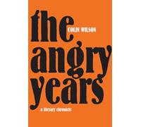 The Angry Years: The Rise and Fall of the Angry Young Men