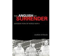 The Anguish of Surrender: Japanese POWs of World War II