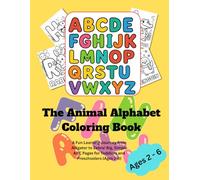The Animal Alphabet Coloring Book: A Fun Learning Journey from Alligator to Zebra! Big, Simple ABC Pages for Toddlers and Preschoolers (Ages 2-6)