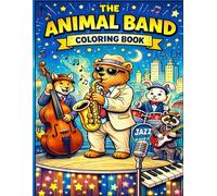 The Animal Band Coloring Book: Fun Musical Animals to Color