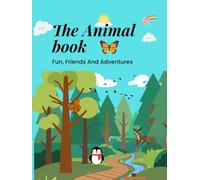 THE ANIMAL BOOK: Fun, Friends and Adventures