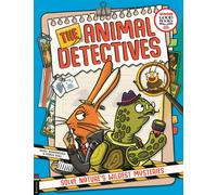 The Animal Detectives : Solve Nature’s Wildest Mysteries (Good Housekeeping's 'Good Books for Children' Award Winner 2026)