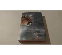 The Animal Dialogues: Uncommon Encounters in the Wild