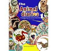 The Animal Diaries 1: 25 animals share the secrets of their lives