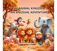 THE ANIMAL KINGDOM AN UNUSUAL ADVENTURE